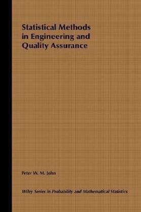 Statistical Methods in Engineering and Quality Assurance