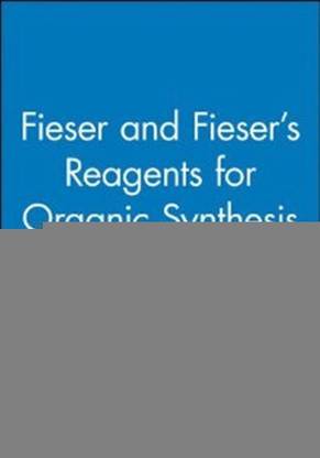 Fieser and Fieser's Reagents for Organic Synthesis, Volume 2