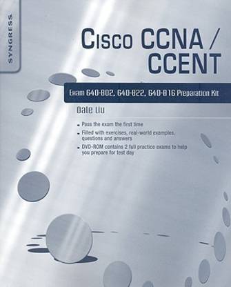 Cisco CCNA/CCENT Exam 640-802, 640-822, 640-816 Preparation Kit