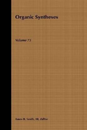Organic Syntheses, Volume 75