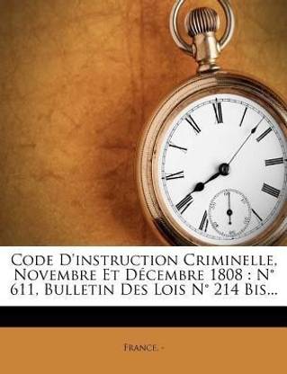 Code D'instruction Criminelle, Novembre Et Decembre 1808
