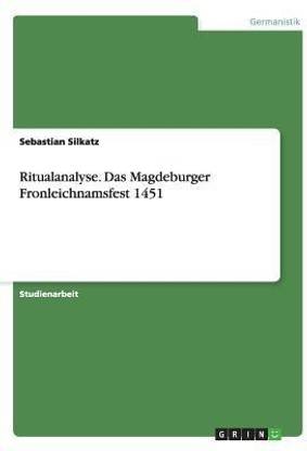 Ritualanalyse. Das Magdeburger Fronleichnamsfest 1451
