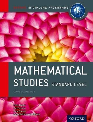 Oxford IB Diploma Programme: Mathematical Studies Standard Level Course Companion