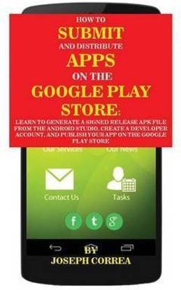 How To Submit And Distribute Apps On The Google Play Store