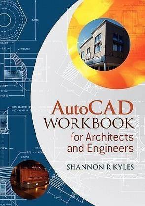 AutoCAD Workbook for Architects and Engineers