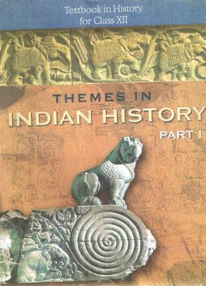 Ncert Themes In Indian History ( Part - 1 ) Text Book In History For Class - Xii