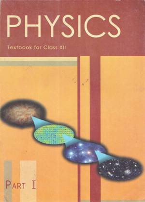 Ncert Physics ( Part - I+ii ) Class - Xii ( Combo )