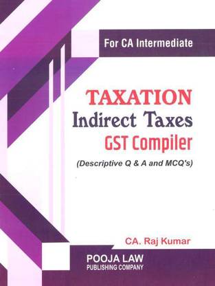 CA Inter Taxation (Indirect Taxes) GST Compiler By CA RajKumar Applicable For May 2021 Exam