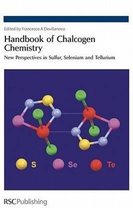 Handbook of Chalcogen Chemistry  - New Perspectives in Sulfur, Selenium and Tellurium