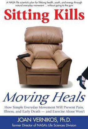 Sitting Kills, Moving Heals