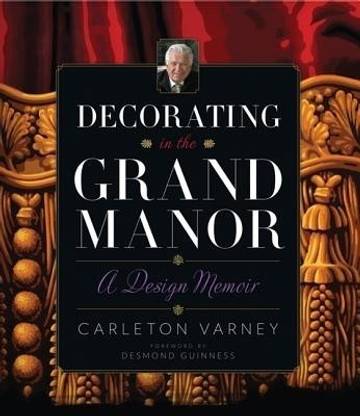 Decorating in the Grand Manor: A Design Memoir