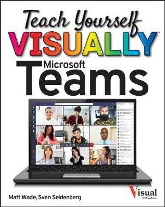 Teach Yourself VISUALLY Microsoft Teams