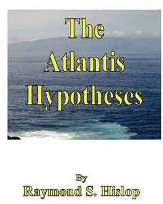 The Atlantis Hypotheses