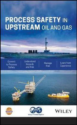 Process Safety in Upstream Oil and Gas