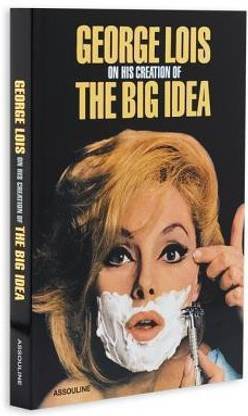 George Lois: On His Creation of the Big Idea