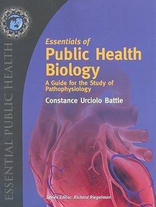 Essentials of Public Health Biology: A Guide for the Study of Pathophysiology