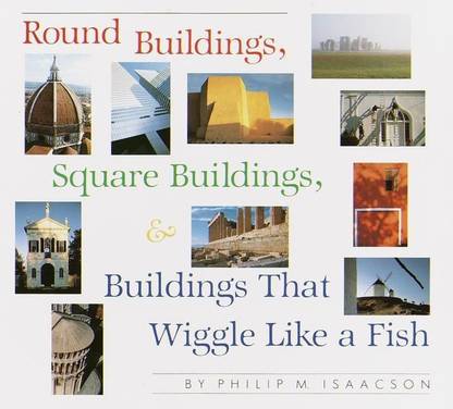 Round Buildings, Square Buildings, And Buildings That Wiggle Like A Fish