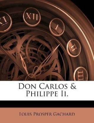 Don Carlos & Philippe II.
