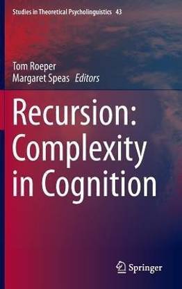 Recursion: Complexity in Cognition