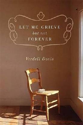 Let Me Grieve, But Not Forever