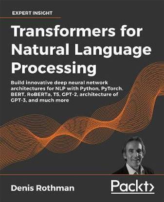 Transformers for Natural Language Processing