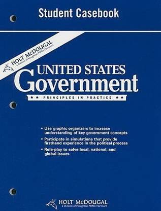 Holt McDougal United States Government: Principles in Practice