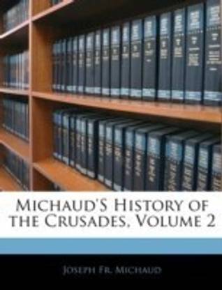 Michaud's History of the Crusades, Volume 2