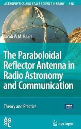 The Paraboloidal Reflector Antenna in Radio Astronomy and Communication