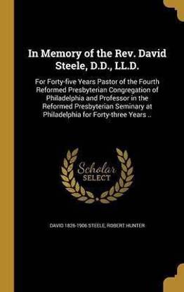 In Memory of the Rev. David Steele, D.D., LL.D.
