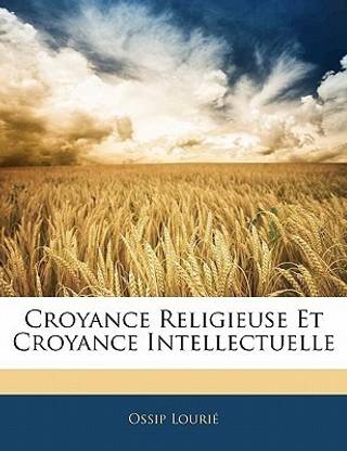 Croyance Religieuse Et Croyance Intellectuelle