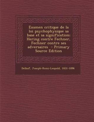 Examen Critique de La Loi Psychophysique Sa Base Et Sa Signification; Hering Contre Fechner, Fechner Contre Ses Adversaires