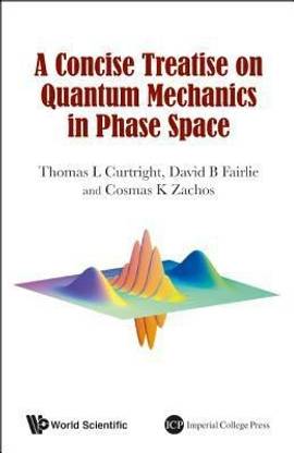 Concise Treatise On Quantum Mechanics In Phase Space, A