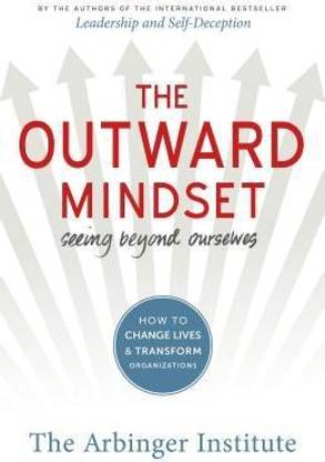 The Outward Mindset: Seeing Beyond Ourselves