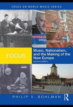 Focus: Music, Nationalism, and the Making of the New Europe