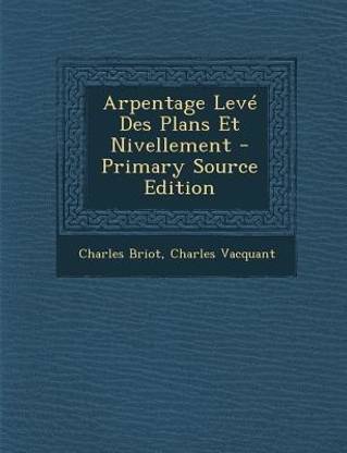 Arpentage Leve Des Plans Et Nivellement - Primary Source Edition