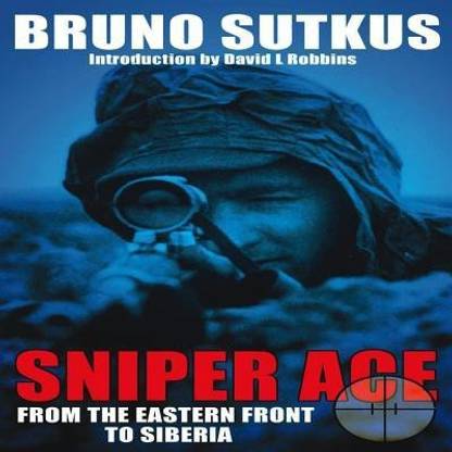 Sniper Ace: from the Eastern Front to Siberia