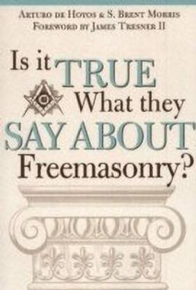 Is it True What They Say About Freemasonry?
