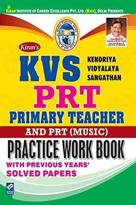Kvs (Kendriya Vidyalaya Sangathan) Prt (Primary Teacher) & Prt (Music) Practice Work Book With Previous Years Solved Papers