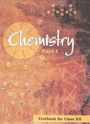 Ncert Chemistry ( Part - 1 ) Text Book For Class - Xii