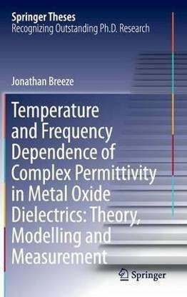 Temperature and Frequency Dependence of Complex Permittivity in Metal Oxide Dielectrics: Theory, Modelling and Measurement