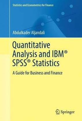 Quantitative Analysis and IBM (R) SPSS (R) Statistics