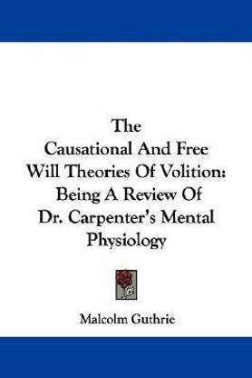 The Causational And Free Will Theories Of Volition