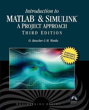 Introduction to MATLAB & SIMULINK: A Project Approach