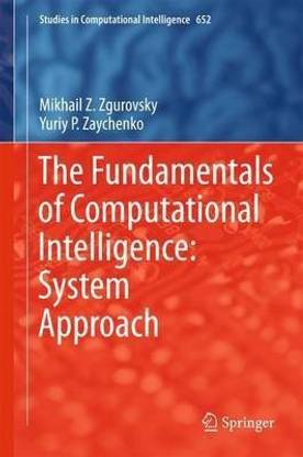 The Fundamentals of Computational Intelligence: System Approach