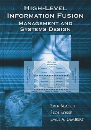 High-Level Information Fusion Management and Systems Design