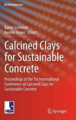 Calcined Clays for Sustainable Concrete