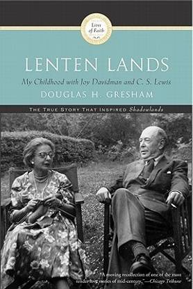 Lenten Lands  - My Childhood with Joy Davidman and C.S. Lewis