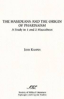 The Hasideans and the Origin of Pharisaism