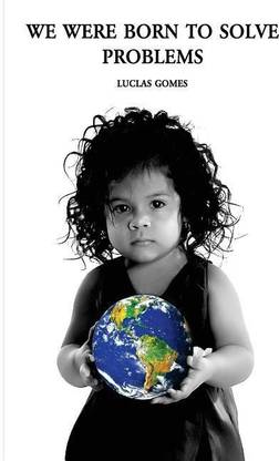 We were born to solve problems