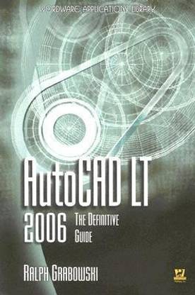 AutoCAD LT 2006: the Definitive Guide